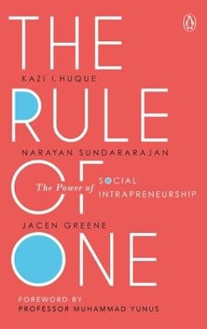 Seller image for The Rule of One: The Power of Social Intrapreneurship by Kazi I. Huque, Narayan Sundararajan, Jacen Greene [Hardcover ] for sale by booksXpress