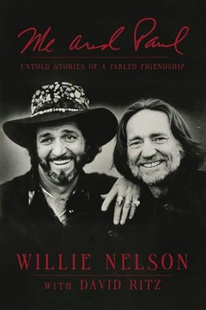 Imagen del vendedor de Me and Paul: Untold Stories of a Fabled Friendship by Nelson, Willie [Paperback ] a la venta por booksXpress