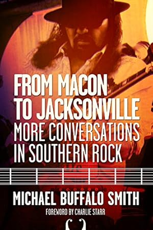 Imagen del vendedor de From Macon to Jacksonville: More Conversations in Southern Rock (Music and the American South) [Soft Cover ] a la venta por booksXpress