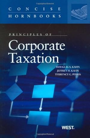 Immagine del venditore per Principles of Corporate Taxation (Concise Hornbook Series) by Kahn, Douglas, Perris, Terrence [Paperback ] venduto da booksXpress