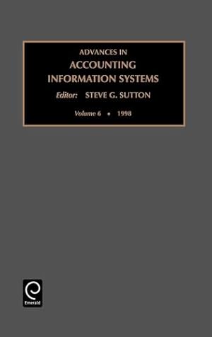 Imagen del vendedor de Advances in Accounting Information Systems, Volume 6 (Advances in Accounting Information Systems) by Sutton, Steven G. [Hardcover ] a la venta por booksXpress