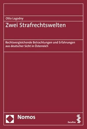 Immagine del venditore per Zwei Strafrechtswelten: Rechtsvergleichende Betrachtungen und Erfahrungen aus deutscher Sicht in sterreich : Rechtsvergleichende Betrachtungen und Erfahrungen aus deutscher Sicht in sterreich venduto da AHA-BUCH