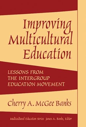 Seller image for Improving Multicultural Education: Lessons from the Intergroup Education Movement (Multicultural Education Series) by Banks, Cherry A. McGee [Paperback ] for sale by booksXpress