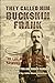 Seller image for They Called Him Buckskin Frank: The Life and Adventures of Nashville Franklyn Leslie (A.C. Greene Series) [Hardcover ] for sale by booksXpress