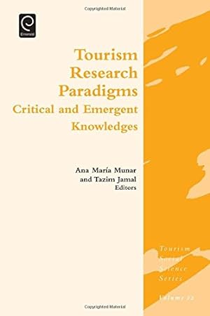 Seller image for Tourism Research Paradigms: Critical and Emergent Knowledges (Tourism Social Science Series) by Ana Maria Munar [Hardcover ] for sale by booksXpress