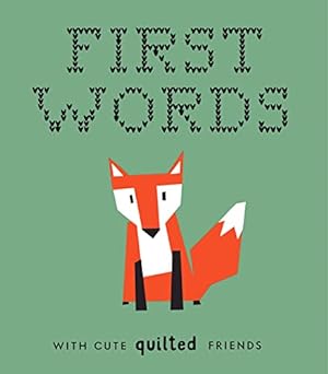 Seller image for First Words with Cute Quilted Friends: A Padded Board Book for Infants and Toddlers featuring First Words and Adorable Quilt Block Pictures by Chow, Wendy [Board book ] for sale by booksXpress