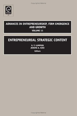 Seller image for Entrepreneurial Strategic Content (Advances in Entrepreneurship, Firm Emergence and Growth) by G. T. Lumpkin, Jerome A. Katz [Hardcover ] for sale by booksXpress