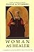 Seller image for Woman as Healer [Soft Cover ] for sale by booksXpress