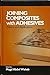 Seller image for Joining Composites with Adhesives: Theory and Applications [Hardcover ] for sale by booksXpress