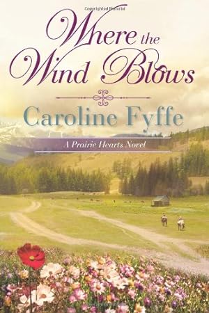 Bild des Verkufers fr Where the Wind Blows (A Prairie Hearts Novel) by Fyffe, Caroline [Paperback ] zum Verkauf von booksXpress