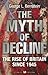 Seller image for The Myth of Decline: The Rise of Britain Since 1945 [Soft Cover ] for sale by booksXpress