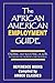 Seller image for The African American Employment Guide: Finding and Keeping a Job: Interviews - Networking - Career Goals (Reference Books) [Soft Cover ] for sale by booksXpress