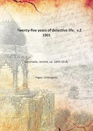 Seller image for Twenty-five years of detective life. Volume v.2 1901 [Hardcover] for sale by Gyan Books Pvt. Ltd.