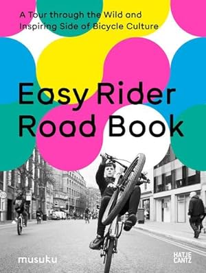 Bild des Verkäufers für Easy Rider Road Book. A Tour to the Wild and Inspiring Side of Bicycle Culture /anglais by FESEL ANKE/KELLER CH [Hardcover ] zum Verkauf von booksXpress