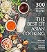 Imagen del vendedor de The Best of Asian Cooking: 300 Classic Recipes [Soft Cover ] a la venta por booksXpress