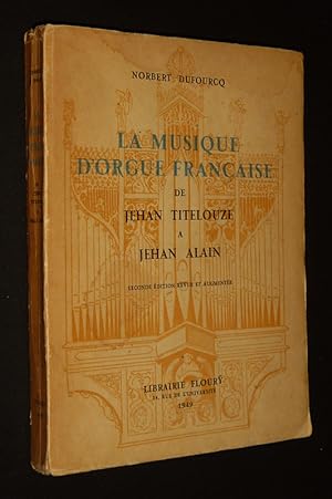 Bild des Verkufers fr La Musique d'orgue franaise, de Jehan Titelouze  Jehan Alain zum Verkauf von Abraxas-libris