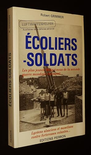 Bild des Verkufers fr Ecoliers-soldats : Les plus jeunes Malgr-nous de la Seconde Guerre mondiale racontent. zum Verkauf von Abraxas-libris