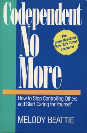 Imagen del vendedor de Codependent No More: How to Stop Controlling Others and Start Caring for Yourself a la venta por -OnTimeBooks-