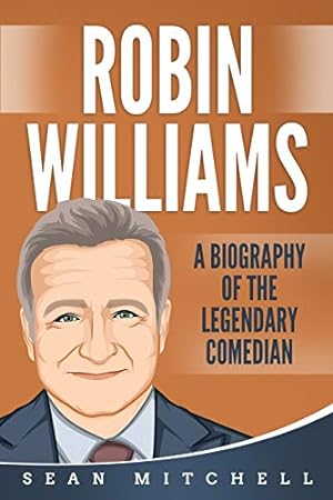 Seller image for Robin Williams: A Biography of the Legendary Comedian for sale by -OnTimeBooks-