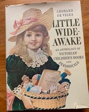 Little Wide-Awake an Anthology From Victorian Children's Books and Periodicals in the Collection ...