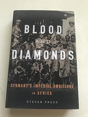 Blood and Diamonds: Germany's Imperial Ambitions in Africa