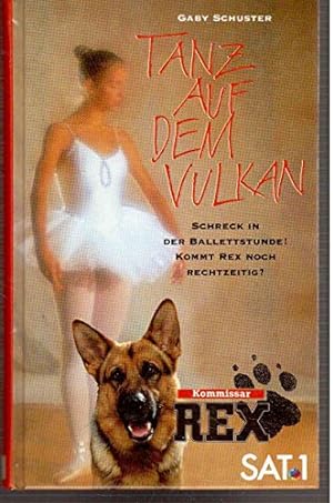 Seller image for Tanz auf dem Vulkan - Aus der Fernsehserie: Kommissar Rex for sale by Reliant Bookstore