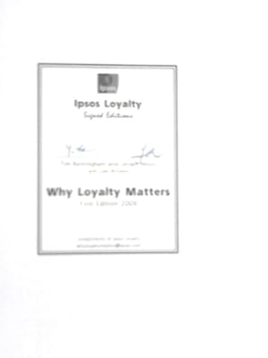Bild des Verkufers fr Why Loyalty Matters: The Groundbreaking Approach to Rediscovering Happiness, Meaning and Lasting Fulfillment in Your Life and Work zum Verkauf von World of Rare Books