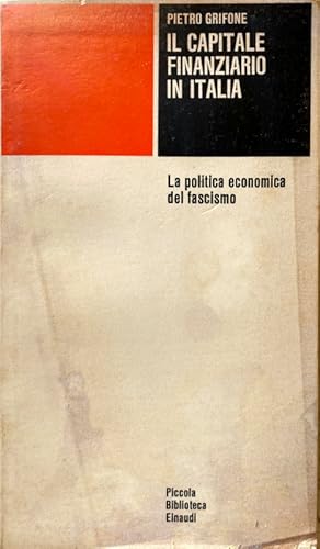 IL CAPITALE FINANZIARIO IN ITALIA: LA POLITICA ECONOMICA DEL FASCISMO