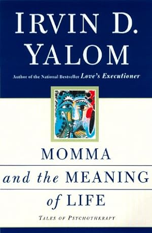 Seller image for Momma And The Meaning Of Life: Tales From Psychotherapy for sale by -OnTimeBooks-