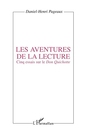 Immagine del venditore per Les aventures de la lecture: Cinq essais sur le Don Quichotte venduto da librairie philippe arnaiz