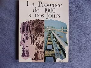 Seller image for La Provence de 1900  nos jours for sale by arobase livres