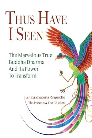 Seller image for Thus Have I Seen: The Marvelous True Buddha Dharma and its Power to Transform for sale by Redux Books