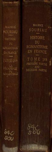 Seller image for Histoire du Romantisme en France; Tome 1er. Premiere Partie; Le Romantisme sous l'Ancien Regime. La Revolution - Le Consulat et l'Empire [and] Tome II; La Decadence du Romantisme for sale by WeBuyBooks