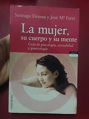 Imagen del vendedor de La mujer, su cuerpo y su mente. Gua de psicologa, sexualidad y ginecologa a la venta por Librera Eleutheria