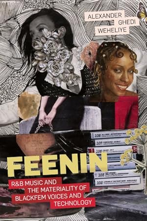 Imagen del vendedor de Feenin : R&b Music and the Materiality of Blackfem Voices and Technology a la venta por GreatBookPrices