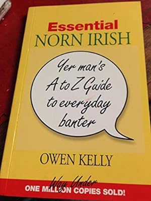 Seller image for Essential Norn Irish: Yer Man's A to Z Guide to Everyday Banter for sale by WeBuyBooks