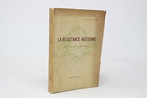 La résistance haïtiene. Récit dhistoire contemporaine