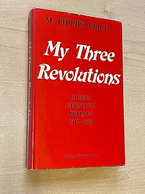 Seller image for My Three Revolutions: Russia, Germany, Britain, 1917-69 for sale by Amnesty Bookshop London