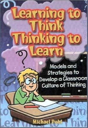 Bild des Verkufers fr Learning to Think " Thinking to Learn: Models and Strategies to Develop a Classroom Culture of Thinking: 2 (Learning to Think, Thinking to Learn: . to Devlop a Classroom Culture of Thinking) zum Verkauf von WeBuyBooks