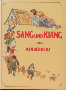 Seller image for Sang und Klang fr's Kinderherz. Eine Sammlung der schnsten Kinderlieder for sale by Antiquariat Kastanienhof