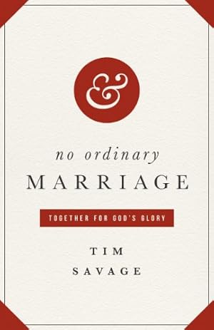 Bild des Verkufers fr No Ordinary Marriage: Together for God's Glory zum Verkauf von WeBuyBooks
