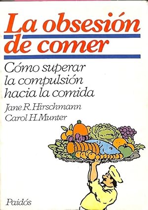 Immagine del venditore per LA OBSESION DE COMER. CMO SUPERAR LA COMPULSIN HACIA LA COMIDA venduto da Librera Smile Books