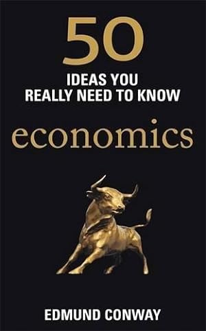 Image du vendeur pour 50 Ideas You Really Need to Know: Economics (50 Ideas You Really Need to Know Series) mis en vente par WeBuyBooks