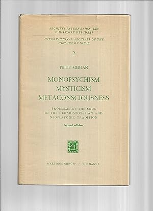 Imagen del vendedor de MONOPSYCHISM, MYSTICISM, METACONSCIOUSNESS: The Problems Of The Soul In Neoaristotelain And Neoplatonic Tradition. Second Edition a la venta por Chris Fessler, Bookseller