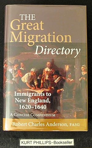 The Great Migration Directory: Immigrants to New England, 1620-1640, A Concise Compendium