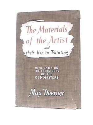 Seller image for The Materials of the Artist and their Use in Painting, with Notes on the Techniques of the Old Masters for sale by World of Rare Books