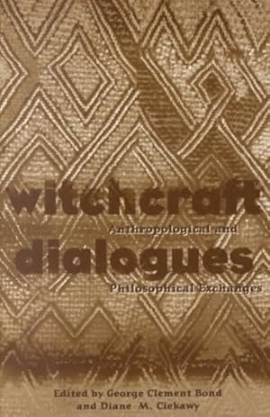 Seller image for Witchcraft Dialogues : Anthropological and Philosophical Exchanges for sale by GreatBookPrices