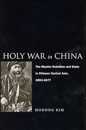 Immagine del venditore per Holy War in China : The Muslim Rebellion and State in Chinese Central Asia, 1864-1877 venduto da GreatBookPrices