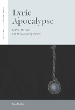 Image du vendeur pour Lyric Apocalypse : Milton, Marvell, and the Nature of Events mis en vente par GreatBookPrices