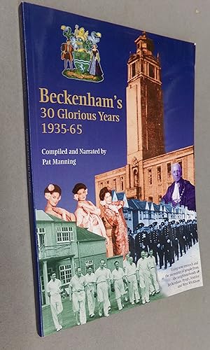 Seller image for Beckenham's Thirty Glorious Years 1935-65 for sale by Baggins Book Bazaar Ltd